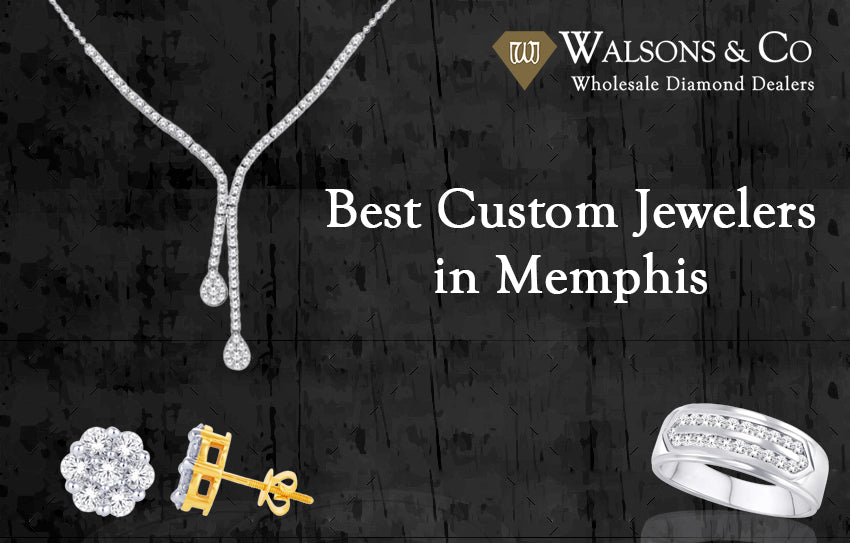 Best Jewelers in Downtown Memphis TN, Buy Fine Custom Jewelry and Wedding Rings